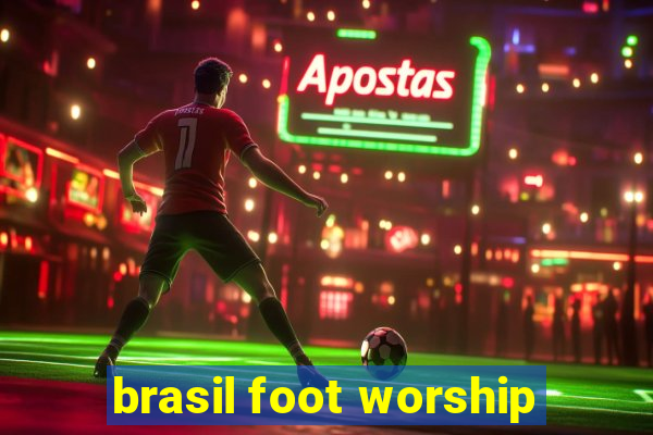 brasil foot worship